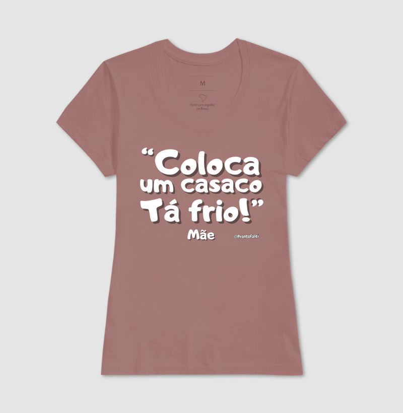 Coloca Um Casaco Tá Frio - Frase