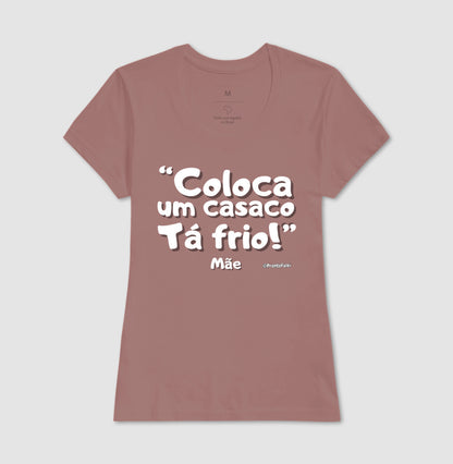 Coloca Um Casaco Tá Frio - Frase