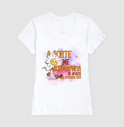 A Sorte Me Acompanha. Se Afaste, não Estrague Isso!