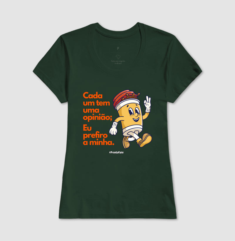 Cada um tem uma opinião; eu prefiro a minha