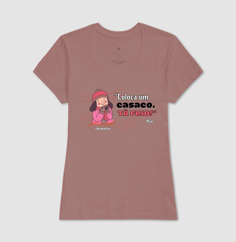 Coloca Um Casaco. Tá Frio!