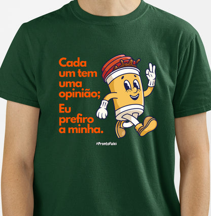 Cada um tem uma opinião; eu prefiro a minha