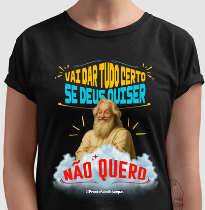 Vai Dar Tudo Certo Se Deus Quiser - Não Quero