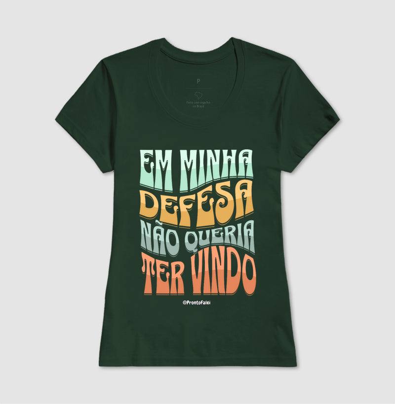 Em Minha Defesa Não Queria Ter Vindo