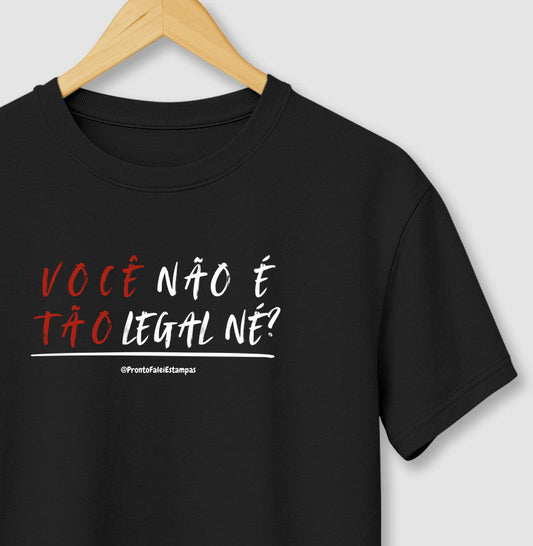 Você Não É Tão Legal Né?